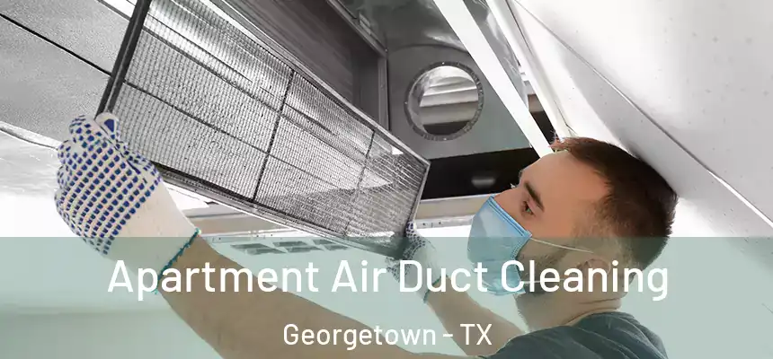  Apartment Air Duct Cleaning Georgetown - TX